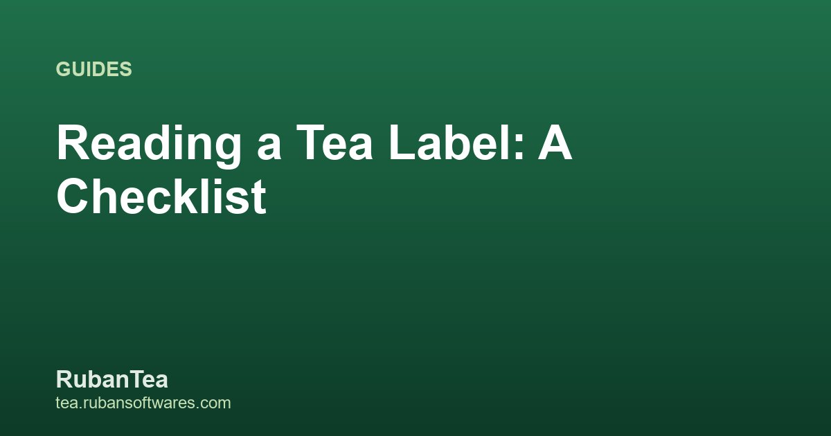 Reading a Tea Label: A Buyer's Checklist